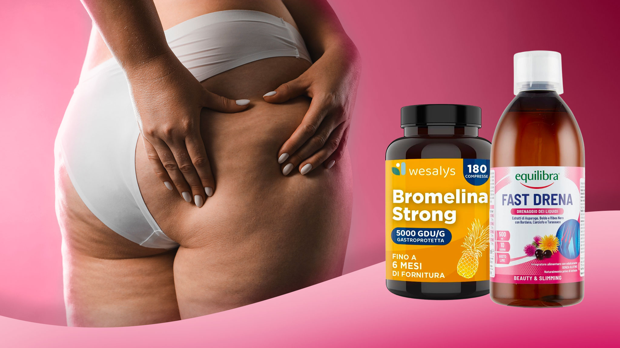 Cellulite persistente, i migliori integratori per eliminarla subito