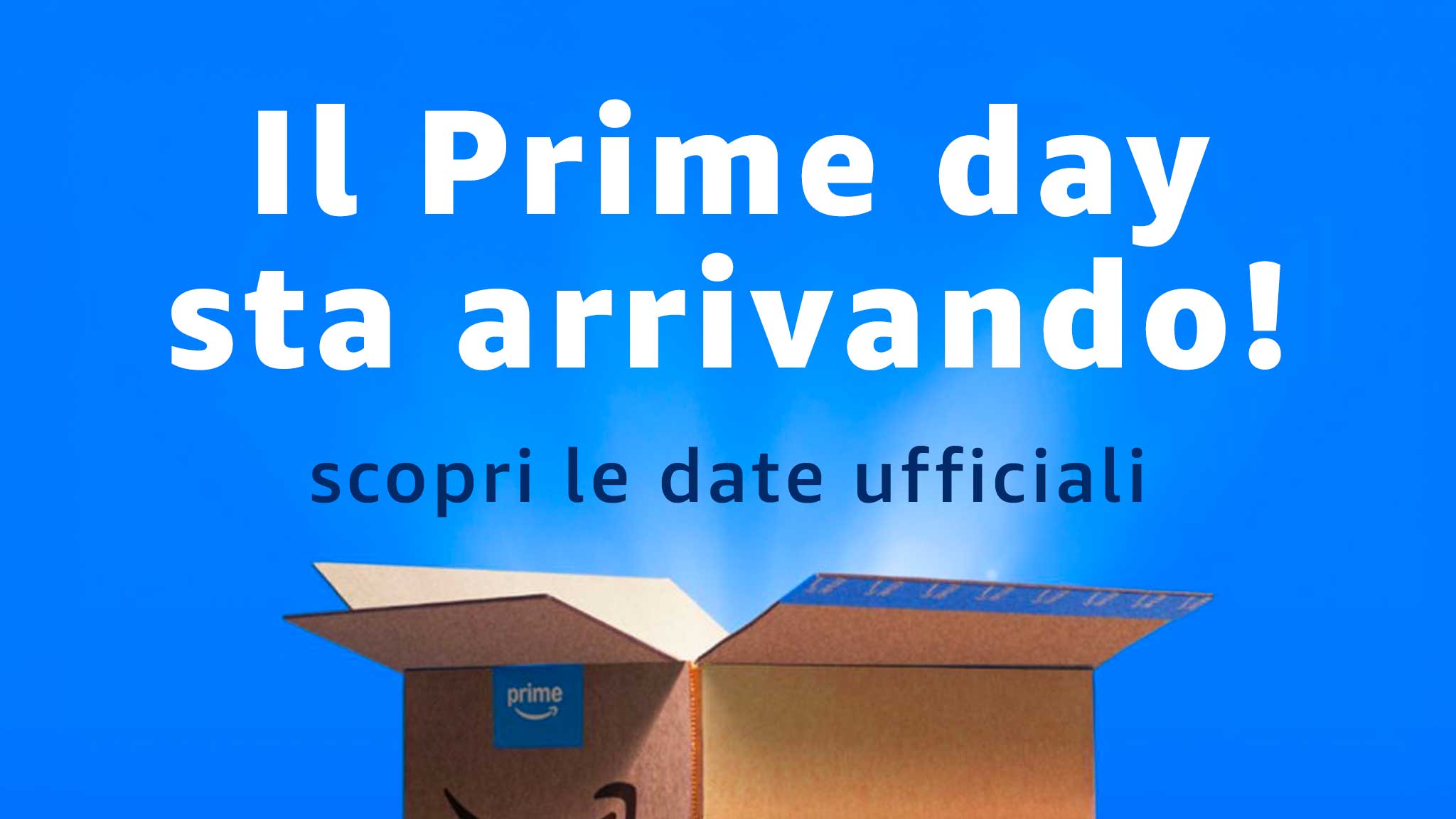 Amazon Prime Day 2025: le date ufficiali e le novità di quest'anno!
